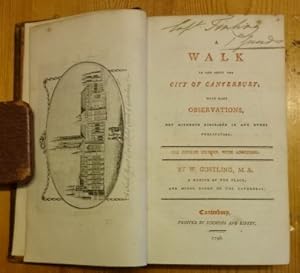 Image du vendeur pour A walk in and about the City of Canterbury, with many observations, not hitherto described in any other publication. By W. Gostling, M.A. a native of the place and minor canon of the Cathedral. mis en vente par WestField Books