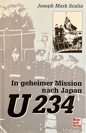 Bild des Verkufers fr In geheimer Mission nach Japan - U 234. Ins Dt. bertr. von Wolfram Schrer. zum Verkauf von Antiquariat J. Hnteler