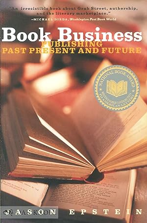 Seller image for BOOK BUSINESS, PUBLISHING PAST PRESENT AND FUTURE for sale by Oak Knoll Books, ABAA, ILAB