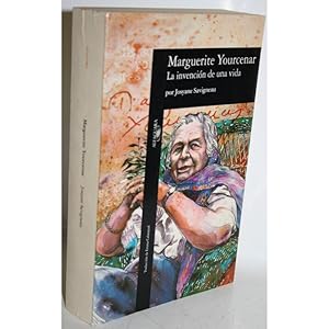 Imagen del vendedor de MARGUERITE YOURCENAR. LA INVENCIN DE UNA VIDA a la venta por Librera Salamb