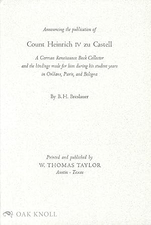 Image du vendeur pour Prospectus for COUNT HEINRICH IV ZU CASTELL, A GERMAN RENAISSANCE BOOK COLLECTOR AND THE BINDINGS MADE FOR HIM DURING HIS STUDENT YEARS IN ORLEANS, PARIS, AND BOLOGNA mis en vente par Oak Knoll Books, ABAA, ILAB