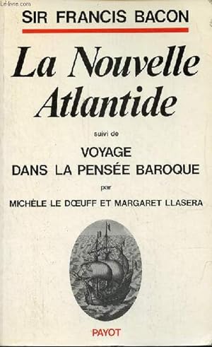 Bild des Verkufers fr La Nouvelle Atlantide suivi de voyage dans la pense baroque par Michle le Doeuff et Margaret Llasera - Collection bibliothque scientifique. zum Verkauf von Le-Livre