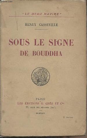 Seller image for Sous le signe de Bouddha - "Le beau navire" for sale by Le-Livre