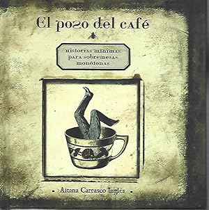 Imagen del vendedor de EL POSO DEL CAF. Historias mnimas para sobremesas montonas a la venta por LLIBRERIA TECNICA