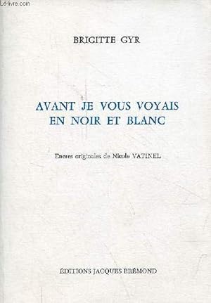 Avant je vous voyais en noir et blanc - dédicace de l'auteur.