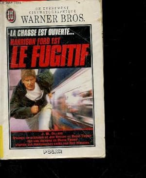 Seller image for Le fugitif - sur une histoire vraie de David Twohy d'apres les personnages crees par Roy Huggins for sale by Le-Livre