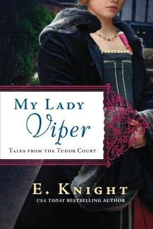 Seller image for My Lady Viper: 1 (Tales from the Tudor Court, 1) for sale by WeBuyBooks