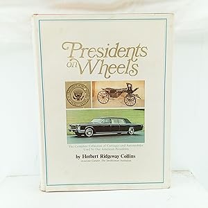 Immagine del venditore per Presidents on Wheels - the Complete Collection of Carriages and Automobiles Used By Our Presidents venduto da Cat On The Shelf