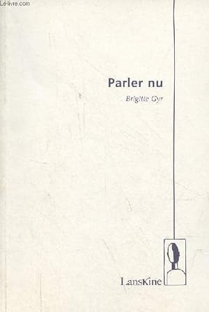 Parler nu suivi de on désosse le réel - dédicace de l'auteur.