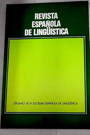 Seller image for Revista espaola de lingstica, Ao 1989, vol. 19, n 2:: Recursos fonticos y recursos grficos en los textos mgicos griegos; Teora de la subespecificacin y fonologa de dependencia: El caso del yawelmani y el letn; Una crtica de la GPSG; La organizacin enunciativa del discurso; Las definiciones de conjuncin en los gramticos latinos: un captulo importante en la historia de la sintaxis; Preocupacin normativa del uso de la lengua, a travs de la prensa argentina; Las gramticas y las normas for sale by Alcan Libros