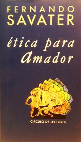 Seller image for ETICA PARA AMADOR for sale by ALZOFORA LIBROS