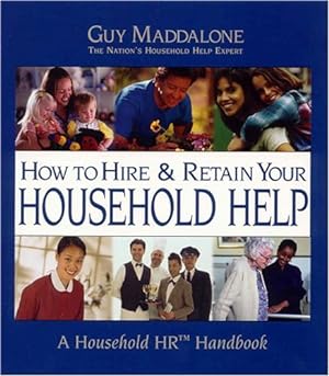 Image du vendeur pour How to Hire Retain Your Household Help: A Household HR Handbook mis en vente par Bulk Book Warehouse