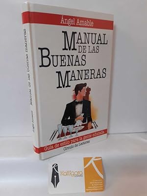 Imagen del vendedor de MANUAL DE LAS BUENAS MANERAS. GUA DE ESTILO PARA LA GENTE EDUCADA a la venta por Librera Kattigara