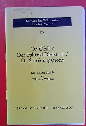 Bild des Verkufers fr Dr Ofall - Der Fahrrad-Diebstahl - Dr. Schoidungsgrond. Schwbisches Volkstheater Lausch & Zweigle 1156 zum Verkauf von biblion2