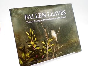 Fallen Leaves : The Art, Poetry, and Short Stories of John Yeackle