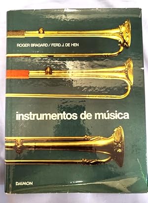 INSTRUMENTOS DE MÚSICA, PROF. R. BRAGARD, DR. FERD. J. DE HEN, J. CASANOVAS 1975