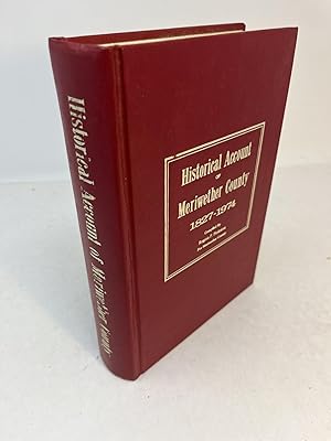 HISTORICAL ACCOUNT OF MERIWETHER COUNTY 1827 - 1974. (signed)