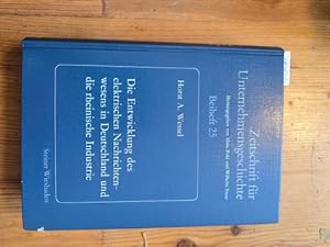Die Entwicklung des elektrischen Nachrichtenwesens in Deutschland und die rheinische Industrie. V...