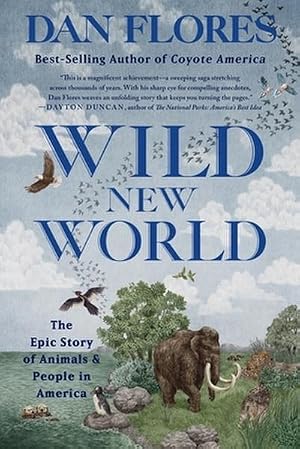 Bild des Verk�ufers f�r Wild New World : The Epic Story of Animals and People in America zum Verkauf von AHA-BUCH GmbH