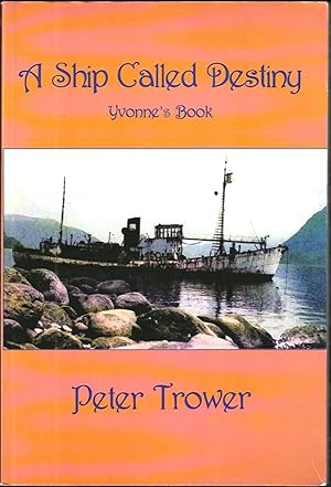 A Ship Called Destiny: Yvonne's Book (Signed First Edition)