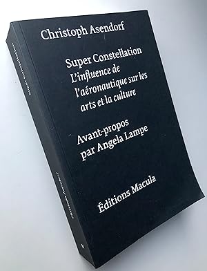 Seller image for Super Constellation ; L'influence de l'aronautique sur les arts et la culture for sale by Librairie Thot