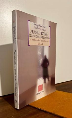 Imagen del vendedor de Memoria hist�rica, g�nero e interdisciplinariedad. Los estudios culturales hisp�nicos en el siglo XXI a la venta por Librer�a Torres-Espinosa
