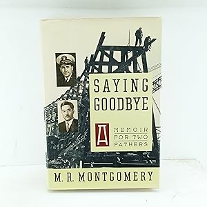 Seller image for Saying Goodbye: A Memoir for Two Fathers for sale by Cat On The Shelf