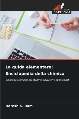 Imagen del vendedor de La guida elementare: Enciclopedia della chimica a la venta por moluna
