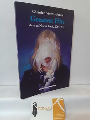 Seller image for GREATEST HITS. ARTE EN NUEVA YORK, 2001-2011 for sale by Librera Kattigara