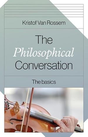 Seller image for The Philosophical Conversation : The Basics for sale by AHA-BUCH GmbH