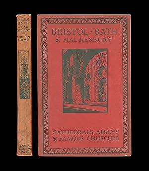 Bristol, Bath & Malmesbury, with a Short Account of Bradford-on-Avon, by Gordon Home. Issued in t...