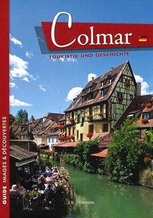 Bild des Verk�ufers f�r Colmar. Touristik und Geschichte. (= Guides images & d�couvertes). zum Verkauf von ANTIQUARIAT MATTHIAS LOIDL