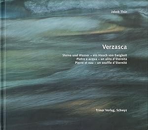 Immagine del venditore per Verzasca: Steine und Wasser - ein Hauch von Ewigkeit. Pietre e acqua - un alito d Eternit�. / Pierre et eau - un souffle d Eternit�. venduto da Homburger & Hepp