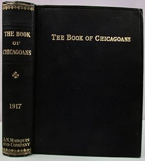 Image du vendeur pour Book of Chicagoans A Biographical Dictionary of Leading Living Men and Women of the City of Chicago 1917 mis en vente par Antique Emporium