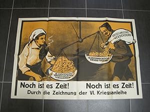 "Noch ist es Zeit! Durch die Zeichnung der VI. Kriegsanleihe" 2-teiliges Originalplakat.