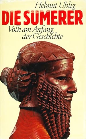 Bild des Verkufers fr Die Sumerer. Volk am Anfang der Geschichte. zum Verkauf von ANTIQUARIAT MATTHIAS LOIDL