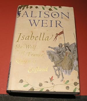 Imagen del vendedor de Isabella: She-Wolf of France, Queen of England a la venta por powellbooks Somerset UK.