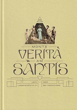 Imagen del vendedor de Monte Verit am Sntis: Lebensreform in der Ostschweiz 1900-1950. a la venta por Homburger & Hepp