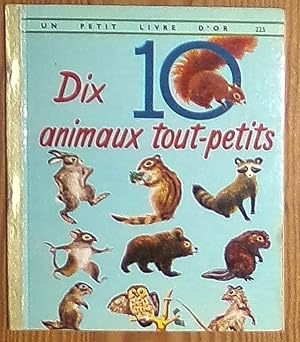 Seller image for Dix animaux tout-petits (Un Petit Livre D'Or 225 - 1964) - Golden Book "10 Little Animals" in French for sale by RG Vintage Books