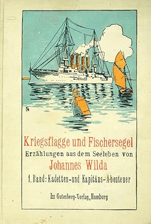 Imagen del vendedor de Kadetten- und Kapitns-Abenteuer. (= Kriegsflagge und Fischersegel. Erzhlungen aus dem Seeleben, Bd. 1). a la venta por ANTIQUARIAT MATTHIAS LOIDL