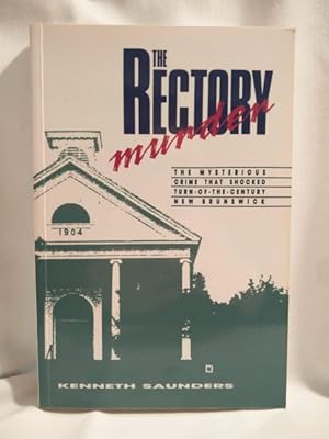 Seller image for The Rectory Murder; The Mysterious Crime That Shocked Turn-of-the Century New Brunswick for sale by Dave Shoots, Bookseller