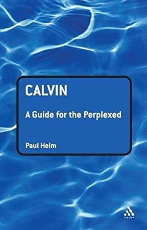Seller image for Calvin: A Guide for the Perplexed (Guides for the Perplexed) for sale by WeBuyBooks