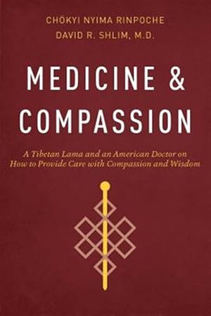 Immagine del venditore per Medicine and Compassion : A Tibetan Lama and an American Doctor on How to Provide Care With Compassion & Wisdom venduto da GreatBookPrices