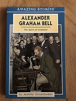 Seller image for Alexander Graham Bell: The Spirit Of Invention for sale by M.A.D. fiction