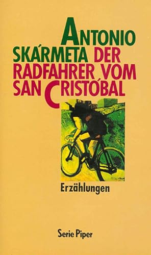 Seller image for Der Radfahrer vom San Cristbal. Erzhlungen. Aus dem chilenischen Spanisch bertr. von Willi Zurbrggen. (= Serie Piper 1364). for sale by ANTIQUARIAT MATTHIAS LOIDL