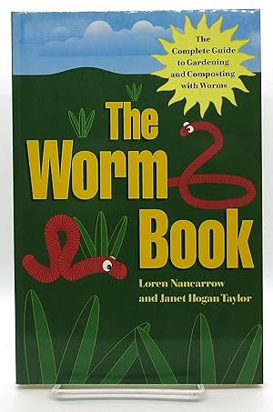 Seller image for Worm Book: The Complete Guide to Gardening and Composting with Worms for sale by Book Nook