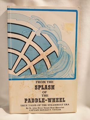 Seller image for From the Splash of the Paddle-Wheel for sale by Dave Shoots, Bookseller