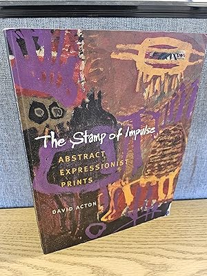Bild des Verkufers fr The Stamp of Impulse: Abstract Expressionist Prints. zum Verkauf von HGG Books