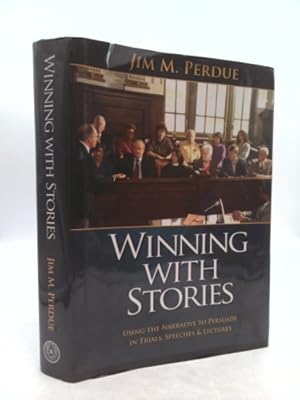 Seller image for Winning with Stories: Using the Narrative to Persuade in Trials, Speeches & Lectures for sale by ThriftBooksVintage