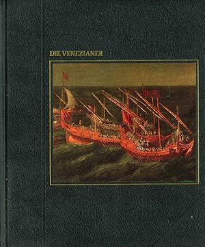 Image du vendeur pour Die Venezianer. (= Reihe "Die Seefahrer"). mis en vente par ANTIQUARIAT MATTHIAS LOIDL